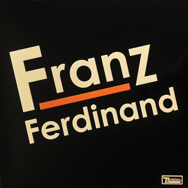 Franz Ferdinand - Franz Ferdinand | Domino (WIGLP136) Franz Ferdinand - Franz Ferdinand | Domino (WIGLP136)