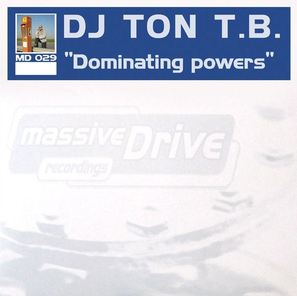 DJ Ton T.B. - Dominating Powers | Massive Drive Recordings (MD 029)