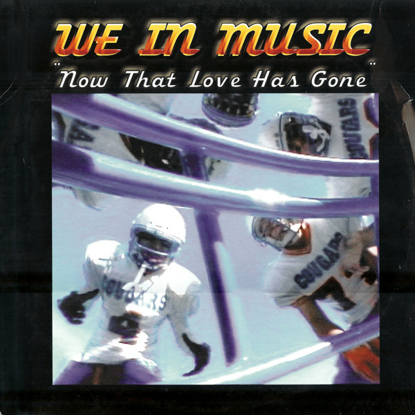 We In Music - Now That Love Has Gone | Labels (7243 8 97344 6 1)