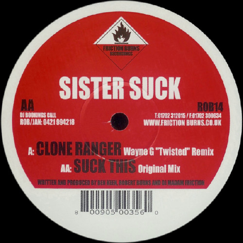 Sister Suck - Clone Ranger / Suck This | Friction Burns Recordings (ROB14)