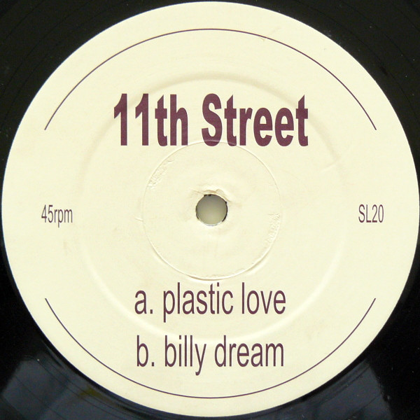 11th Street - Plastic Love / Billy Dream | Not On Label (11ST)