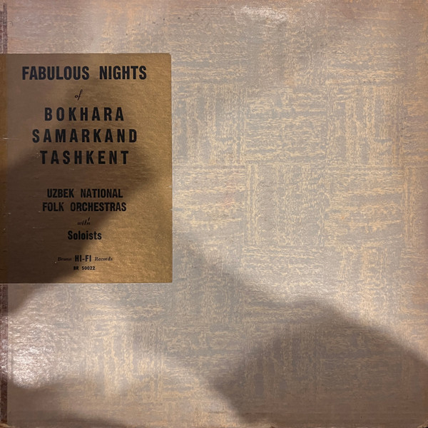 Uzbek National Folk Orchestra With Soloists - Fabulous Nights of Bokhara - Samarkand - Tashkent | Bruno Records (BR 50022)
