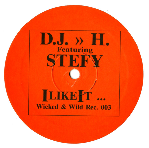 DJ H. Feat. Stefy - I Like It | Wicked & Wild Records (WW003) - 2