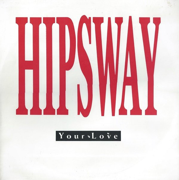 Hipsway - Your Love | Mercury (MERX 279)