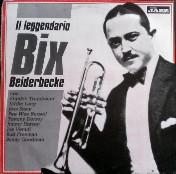 Bix Beiderbecke - Il Leggendario Bix Beiderbecke | Musica Jazz (2MJP 1028) - main