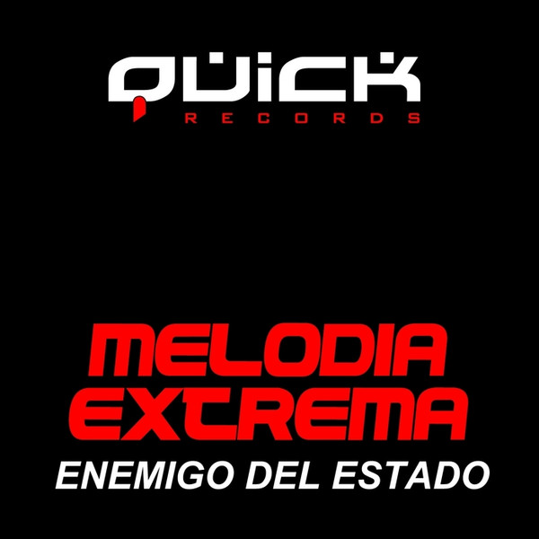 Enemigo Del Estado - Melodia Extrema | Quick (Quick 059)