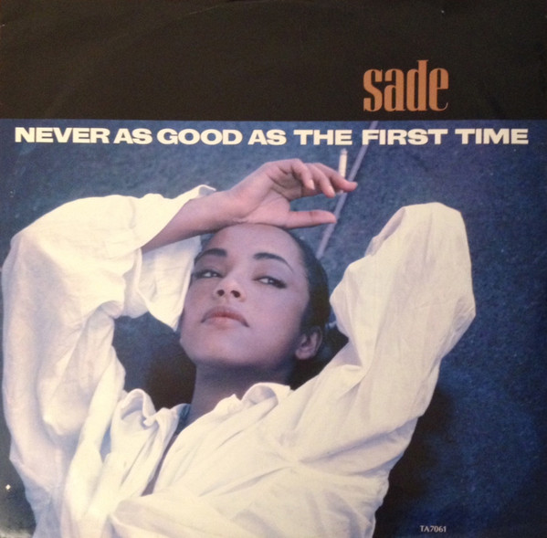 Sade - Never As Good As The First Time | Epic (TA 7061) - main Sade - Never As Good As The First Time | Epic (TA 7061) - main