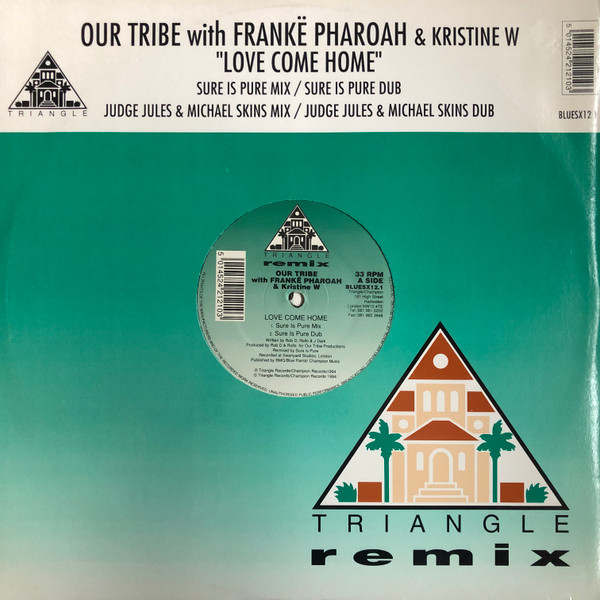 Our Tribe With Frankë Pharoah & Kristine W - Love Come Home (Remix) | Triangle / Champion (BLUESX12.1)
