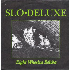 Slo•Deluxe - Eight Wheelza Belzba / White Lightning | T.O.D.S. (T.O.D.S. 04) - main