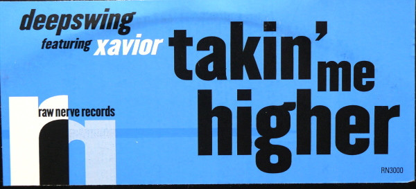 Deep Swing Featuring Xavior - Takin' Me Higher | Raw Nerve Records (RN3000) - 3