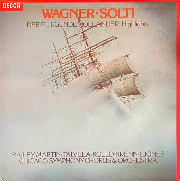 Richard Wagner • Georg Solti , Norman Bailey / Janis Martin / Martti Talvela / René Kollo / Werner Krenn / Isola Jones / Chicago Symphony Chorus & Chicago Symphony Orchestra - Der Fliegende Holländer - Highlights | Decca (SET 626)