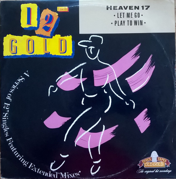 Heaven 17 - Let Me Go / Play To Win | Old Gold (OG 4105)