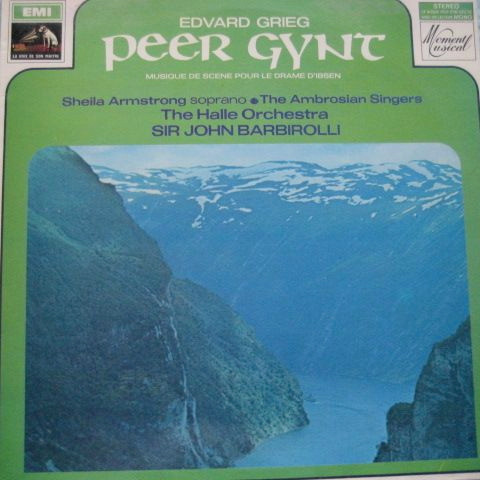 Edvard Grieg , Sheila Armstrong , The Ambrosian Singers , Hallé Orchestra , Sir John Barbirolli - Peer Gynt - Musique De Scène Pour Le Drame D'Ibsen | La Voix De Son Maître (2 C 053 - 01851)