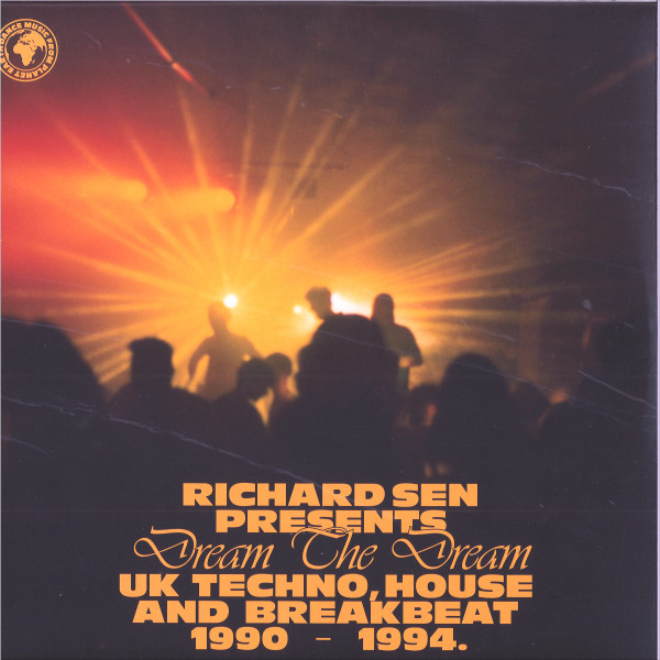 Richard Sen - Dream The Dream (UK Techno, House And Breakbeat 1990-1994) | Dance Music From Planet Earth (DMFPE01)