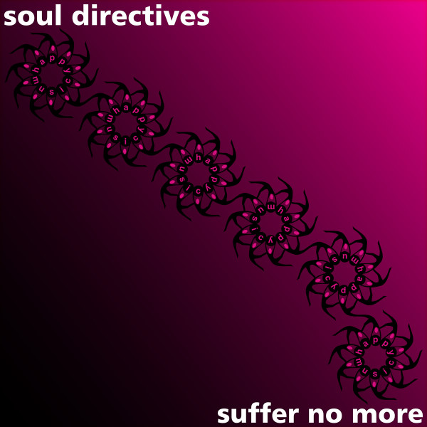 Soul Directives - Suffer No More | Happy Music (HAPPY 4R)
