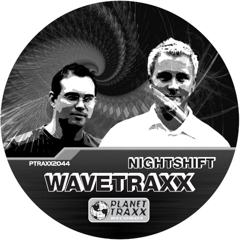 Wavetraxx - Nightshift | Planet Traxx (PTRAXX2044) - main