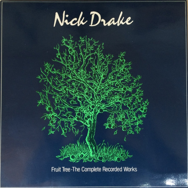 Nick Drake - Fruit Tree · The Complete Recorded Works | Island Records (ANDSP 3100) Nick Drake - Fruit Tree · The Complete Recorded Works | Island Records (ANDSP 3100)