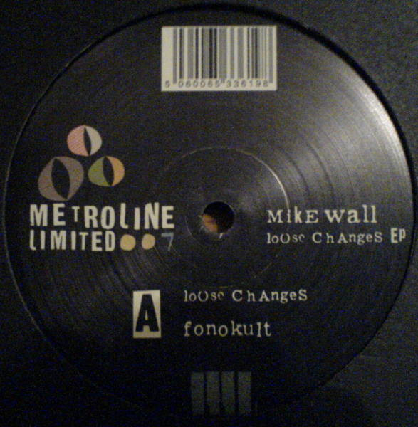 Mike Wall - Loose Changes EP | Metroline Limited (MLTD 007)