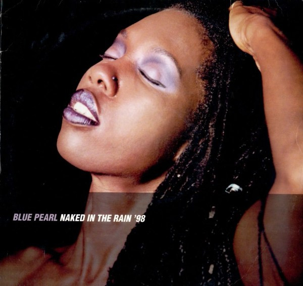 Blue Pearl - Naked In The Rain '98 | Malarky Records (MLK T7)