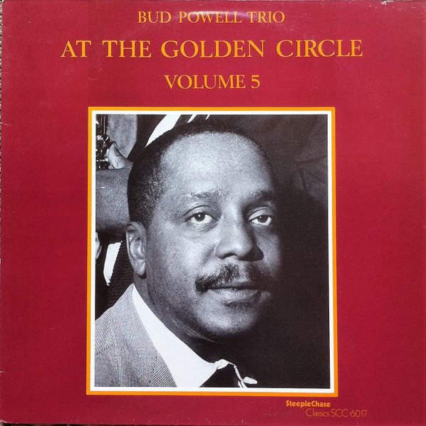 The Bud Powell Trio - At The Golden Circle Volume 5 | SteepleChase (SCC 6017)