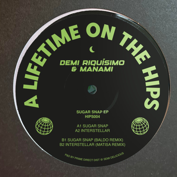 Demi Riquísimo & Manami - Sugar Snap EP | A Lifetime On The Hips (HIPS004) Demi Riquísimo & Manami - Sugar Snap EP | A Lifetime On The Hips (HIPS004)