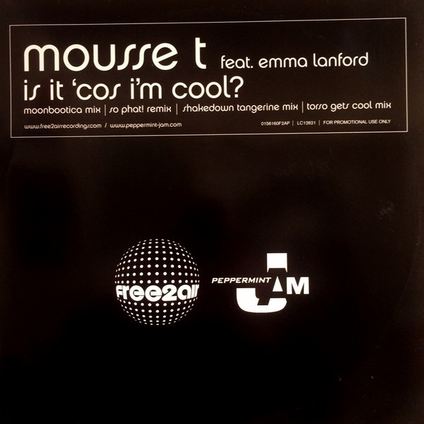Mousse T. - Is It 'Cos I'm Cool? | free2air Recordings (0156160F2AP) Mousse T. - Is It 'Cos I'm Cool? | free2air Recordings (0156160F2AP)
