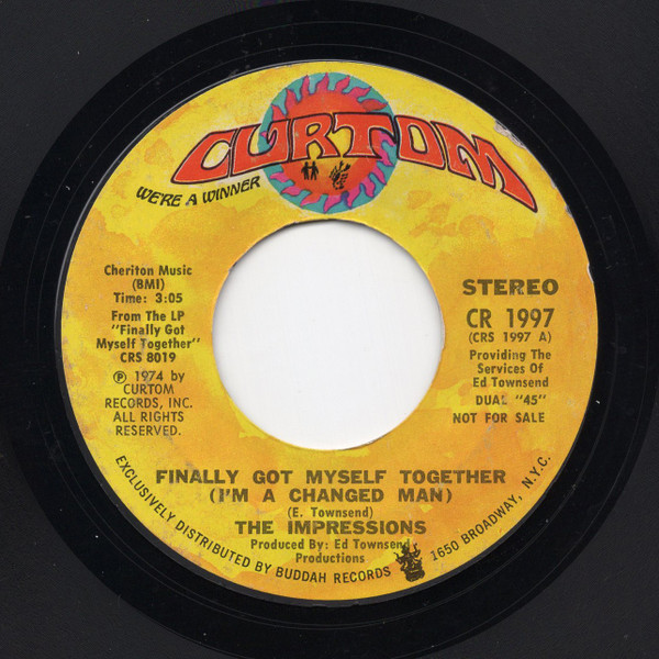 The Impressions - Finally Got Myself Together (I'm A Changed Man) | Curtom (CR-1997) - main