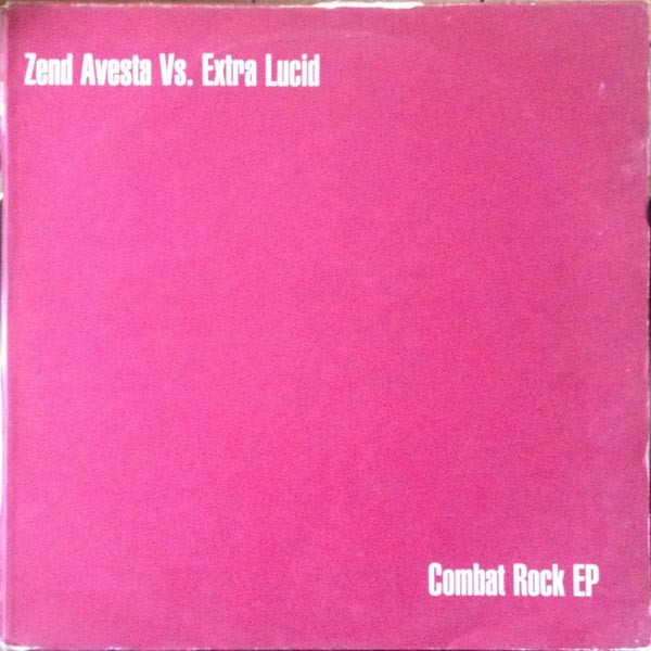 Zend Avesta Vs. Extra Lucid - Combat Rock EP | Source (7243 8 93665 6 3)