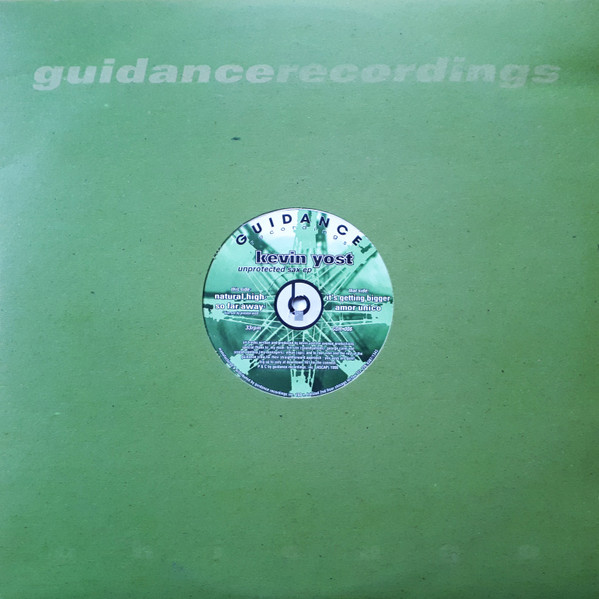 Kevin Yost - Unprotected Sax EP | Guidance Recordings (GDR•006) - 3 Kevin Yost - Unprotected Sax EP | Guidance Recordings (GDR•006) - 3