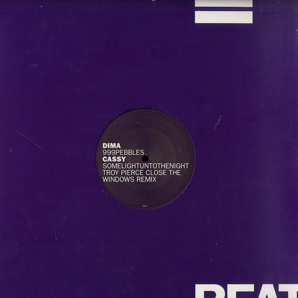 Dima / Cassy - 999Pebbles / Somelightuntothenight (Troy Pierce Close The Windows Remix) | Beatstreet (BS02) - 2