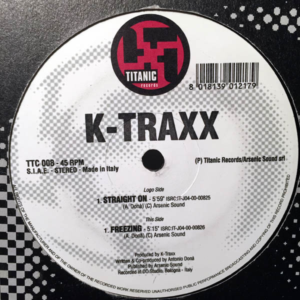 K-Traxx - Straight On / Freezing | Titanic Records (TTC 008)