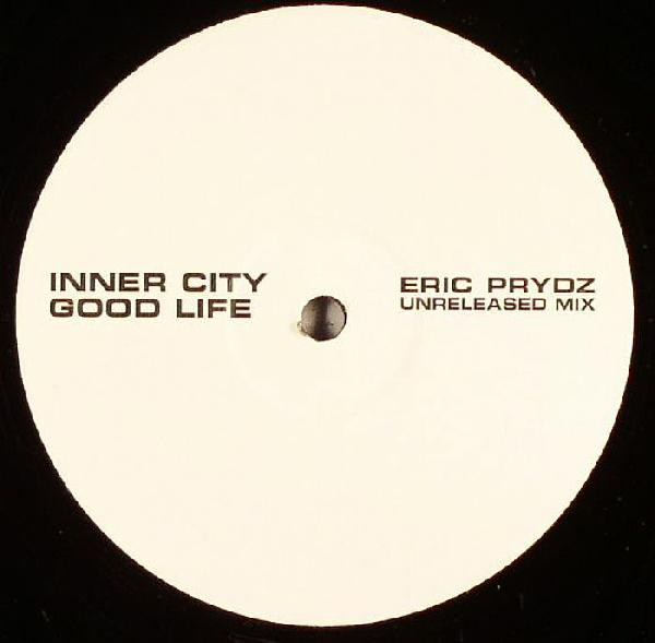 Inner City - Good Life (Eric Prydz Unreleased Mix) | Not On Label (Inner City) (GOODLIFE) - main