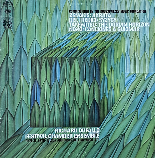 Iannis Xenakis / David Del Tredici / Toru Takemitsu / Luigi Nono - Richard Dufallo Conducting The Festival Chamber Ensemble , Phyllis Bryn-Julson And Susan Belling - Akrata / Syzygy / The Dorian Horizon / Canciones A Guiomar | Columbia Masterworks (MS 7281)
