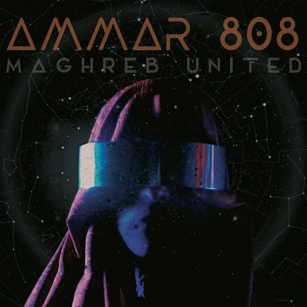 Ammar 808 - Maghreb United | Glitterbeat (GBLP 060)