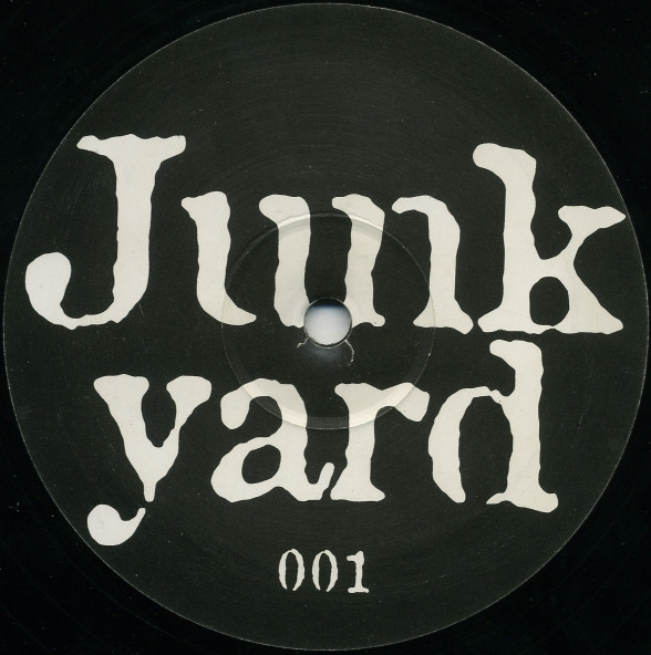 Junk Yard - Junk Yard 001 | Not On Label (Junk Yard Self-released) (S004) - main Junk Yard - Junk Yard 001 | Not On Label (Junk Yard Self-released) (S004) - main