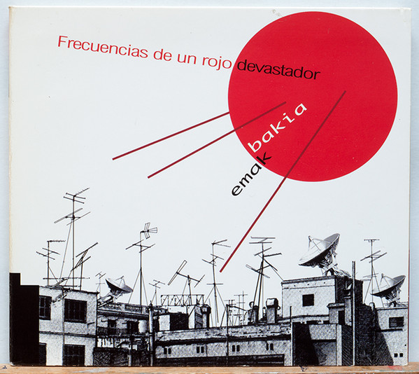 Emak Bakia - Frecuencias De Un Rojo Devastador | Acuarela (nois1034)