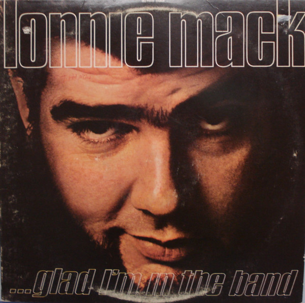 Lonnie Mack - Glad I'm In The Band | Elektra (EKS-74040)
