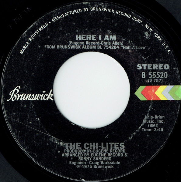 The Chi-Lites - Here I Am / It's Time For Love | Brunswick (B 55520)