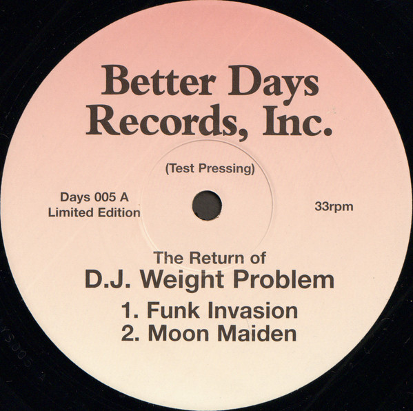 DJ Weight Problem - The Return Of D.J. Weight Problem | Better Days Records, Inc. (Days 005) DJ Weight Problem - The Return Of D.J. Weight Problem | Better Days Records, Inc. (Days 005)
