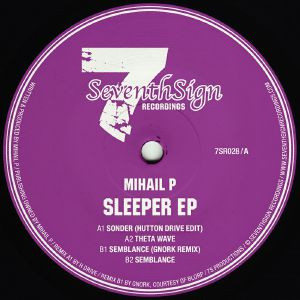 Mihail P - Sleeper EP | Seventh Sign Recordings (7SR028)