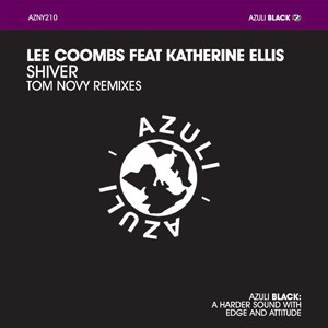 Lee Coombs  &  Katherine Ellis - Shiver (Tom Novy Remixes) | Azuli Records (AZNY210)