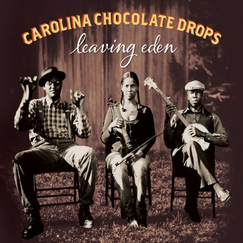 Carolina Chocolate Drops - Leaving Eden | Nonesuch (529809-1) - main