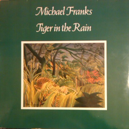 Michael Franks - Tiger In The Rain | Warner Bros. Records (WB 56 612) - main Michael Franks - Tiger In The Rain | Warner Bros. Records (WB 56 612) - main