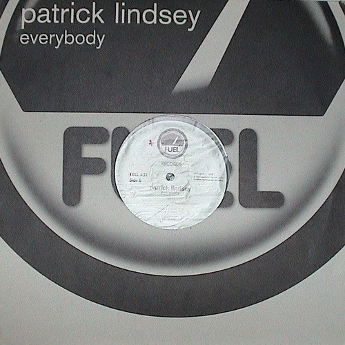 Patrick Lindsey - Everybody | Fuel Records (FUEL #31) - main Patrick Lindsey - Everybody | Fuel Records (FUEL #31) - main