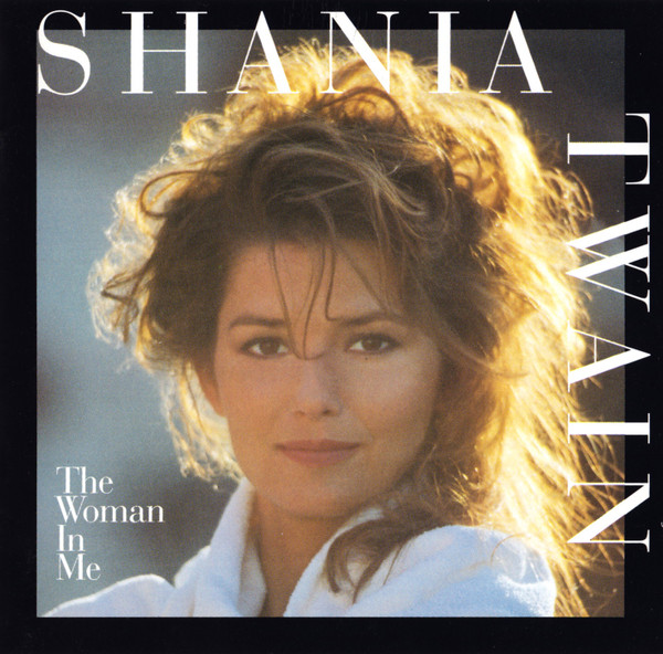 Shania Twain - The Woman In Me | Mercury (314 522 886-2) Shania Twain - The Woman In Me | Mercury (314 522 886-2)