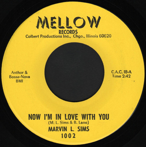Marvin L. Sims - Now I'm In Love With You / What Can I Do | Mellow Records (1002)