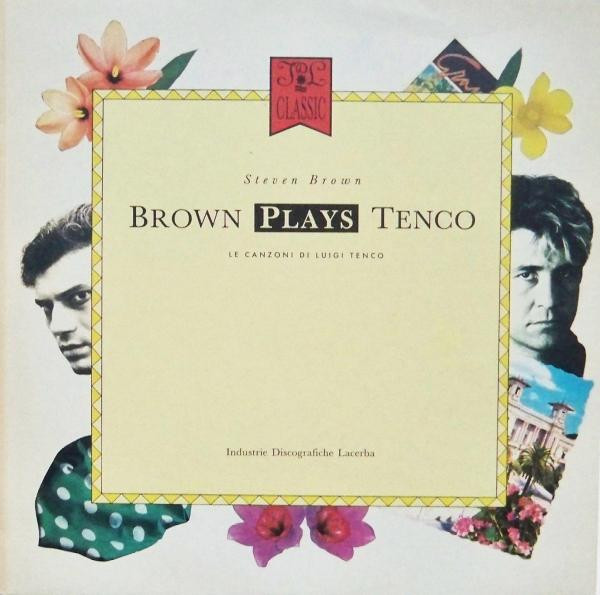 Steven Brown - Brown Plays Tenco: Le Canzoni Di Luigi Tenco | Industrie Discografiche Lacerba (LACER 10)