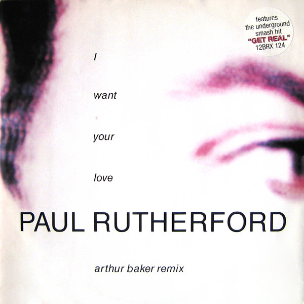 Paul Rutherford - I Want Your Love (Arthur Baker Remix) | 4th & Broadway (12 BRX 124) - main Paul Rutherford - I Want Your Love (Arthur Baker Remix) | 4th & Broadway (12 BRX 124) - main