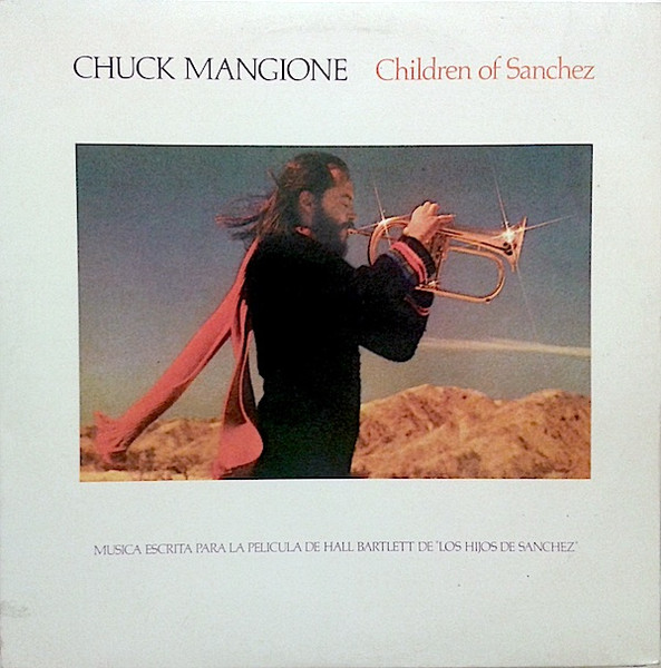 Chuck Mangione - Children Of Sanchez | A&M Records (AMLM-66700) Chuck Mangione - Children Of Sanchez | A&M Records (AMLM-66700)