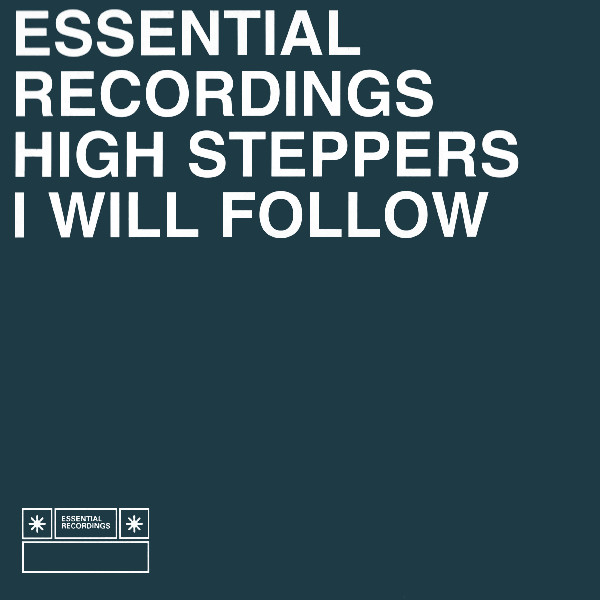 High Steppers - I Will Follow | Essential Recordings (ESPDJ003)